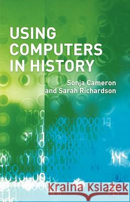 Using Computers in History Sonja Cameron 9781403934161