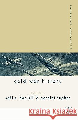 Palgrave Advances in Cold War History Saki Dockrill 9781403934475