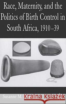 Race, Maternity and the Politics of Birth Control in South Africa, 1910-1939 Klausen, S. 9781403934529 Palgrave MacMillan