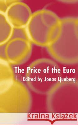 The Price of the Euro J. Ljungberg Jonas Ljungberg 9781403934970 Palgrave MacMillan