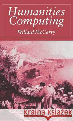 Humanities Computing Willard McCarty 9781403935045 Palgrave MacMillan