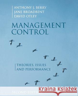 Management Control: Theories, Issues and Performance Berry, Anthony J. 9781403935359 0