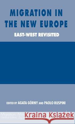 Migration in the New Europe: East-West Revisited Górny, A. 9781403935502 Palgrave MacMillan