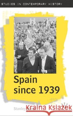 Spain Since 1939 Black, Stanley 9781403935694 Palgrave MacMillan