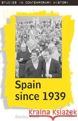 Spain Since 1939 Black, Stanley 9781403935700