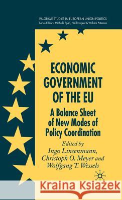 Economic Government of the Eu: A Balance Sheet of New Modes of Policy Coordination Meyer, C. 9781403935809 Palgrave MacMillan