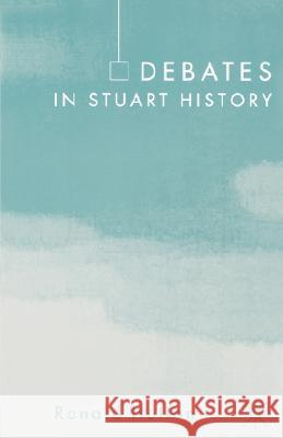 Debates in Stuart History Ronald Hutton Hutton 9781403935892 Palgrave MacMillan