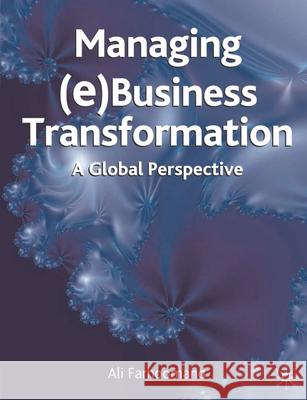 Managing (e)Business Transformation: A Global Perspective Farhoomand, Ali 9781403936042 Palgrave MacMillan