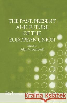 The Past, Present and Future of the European Union Alan V. Deardorff   9781403936431 Palgrave Macmillan