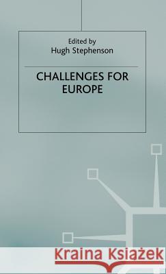 Challenges for Europe Hugh Stephenson Hugh Stephenson 9781403936592 Palgrave MacMillan