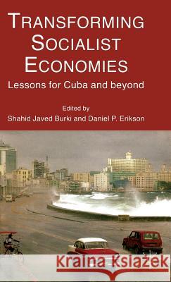 Transforming Socialist Economies: Lessons for Cuba and Beyond Burki, S. 9781403936622 Palgrave MacMillan