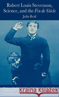 Robert Louis Stevenson, Science, and the Fin de Siècle Reid, J. 9781403936639 Palgrave MacMillan