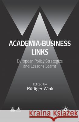 Academia-Business Links: European Policy Strategies and Lessons Learnt Wink, R. 9781403936653 Palgrave Macmillan