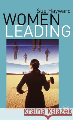 Women Leading Sue Hayward 9781403936769 Palgrave MacMillan