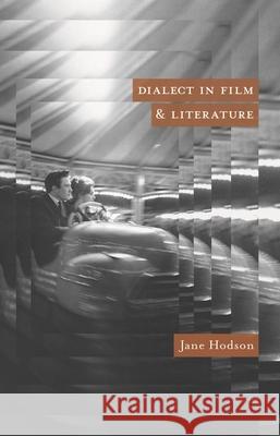 Dialect in Film and Literature Jane Hodson 9781403937087