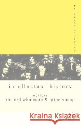 Palgrave Advances in Intellectual History Richard Whatmore Brian Young 9781403939012 Palgrave MacMillan