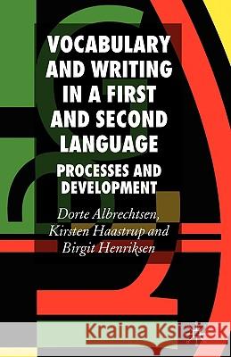 Vocabulary and Writing in a First and Second Language: Processes and Development Albrechtsen, D. 9781403939661 Palgrave MacMillan