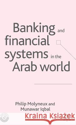 Banking and Financial Systems in the Arab World Munawar Iqbal Philip Molyneux 9781403941312