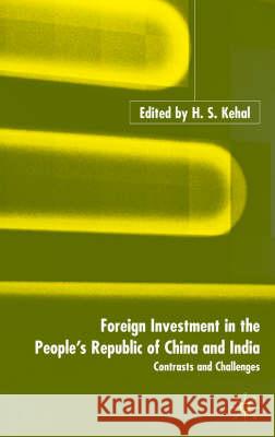 Foreign Investment in Rapidly Growing Countries: The Chinese and Indian Experiences Kehal, H. 9781403941688 Palgrave MacMillan