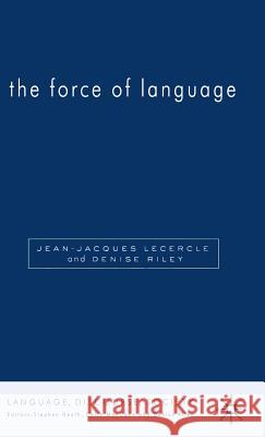The Force of Language Jean-Jacques Lecercle Denise Riley 9781403942487 Palgrave MacMillan