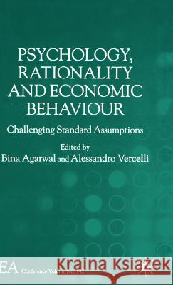 Psychology, Rationality and Economic Behaviour: Challenging Standard Assumptions Agarwal, B. 9781403942531 Palgrave MacMillan