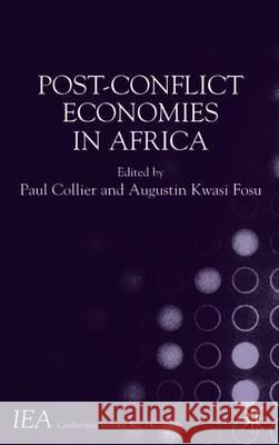 Post-Conflict Economies in Africa Paul Collier Augustin Kwasi Fosu Augustin Kwasi Fosu 9781403943460 Palgrave MacMillan