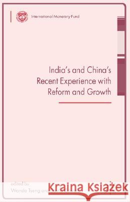 India's and China's Recent Experience with Reform and Growth Wanda Tseng David Cowen 9781403943514