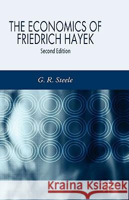 The Economics of Friedrich Hayek Gerry Steele 9781403943521 Palgrave MacMillan
