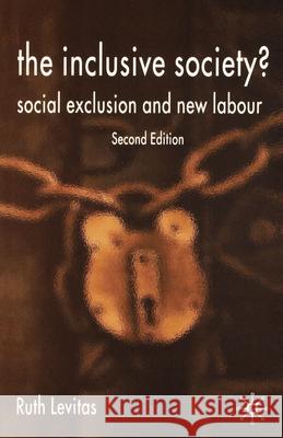 The Inclusive Society?: Social Exclusion and New Labour Levitas, Ruth 9781403944276 Palgrave MacMillan