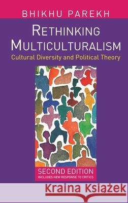 Rethinking Multiculturalism : Cultural Diversity and Political Theory Bhikhu C. Parekh 9781403944528 Palgrave MacMillan