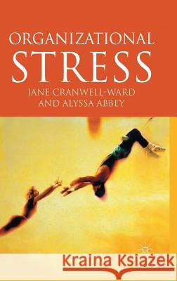 Organizational Stress Jane Cranwell-Ward Alyssa Abbey 9781403945013