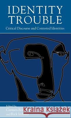 Identity Trouble: Critical Discourse and Contested Identities Caldas-Coulthard, C. 9781403945150