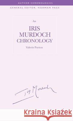 An Iris Murdoch Chronology Valerie Purton 9781403945587 Palgrave MacMillan