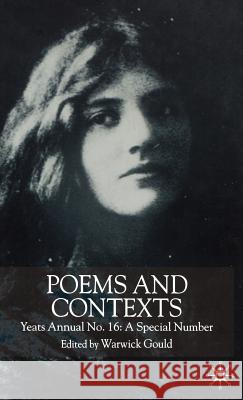 Poems and Contexts: Yeats Annual No.16: A Special Number Gould, Warwick 9781403945686