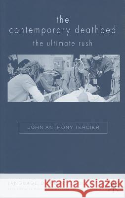 The Contemporary Deathbed: The Ultimate Rush Tercier, John Anthony 9781403946287 Palgrave MacMillan