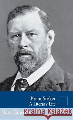 Bram Stoker: A Literary Life Dutton, Richard 9781403946478 Palgrave MacMillan