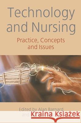 Technology and Nursing: Practice, Concepts and Issues Barnard, Alan 9781403946492 0