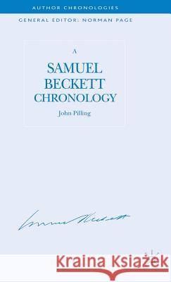 A Samuel Beckett Chronology John Pilling 9781403946515 Palgrave MacMillan
