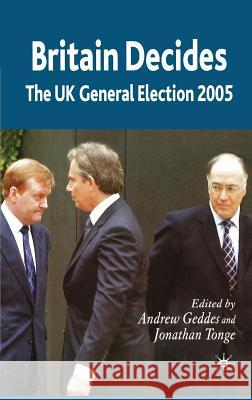 Britain Decides: The UK General Election 2005 Tonge, J. 9781403946577
