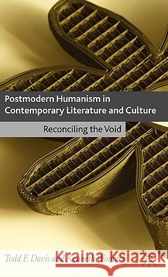 Postmodern Humanism in Contemporary Literature and Culture: Reconciling the Void Davis, T. 9781403946812 Palgrave MacMillan