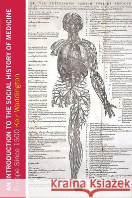 An Introduction to the Social History of Medicine: Europe Since 1500 Waddington, Keir 9781403946928 Palgrave MacMillan