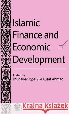 Islamic Finance and Economic Development Ausaf Ahmad Munawar Iqbal 9781403947185 Palgrave MacMillan