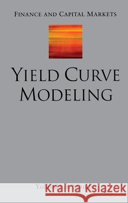 Yield Curve Modeling Yolanda S. Stander 9781403947260 Palgrave MacMillan