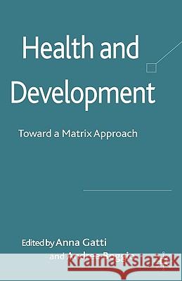 Health and Development: Toward a Matrix Approach Gatti, A. 9781403947376 Palgrave MacMillan