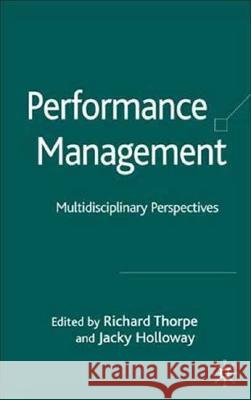 Performance Management: Multidisciplinary Perspectives Thorpe, R. 9781403947611 Palgrave MacMillan
