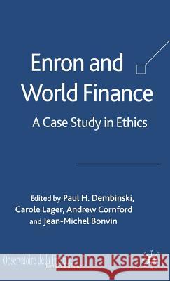Enron and World Finance: A Case Study in Ethics Dembinski, P. 9781403947635 Palgrave MacMillan
