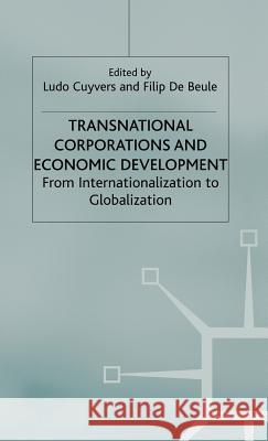 Transnational Corporations and Economic Development: From Internationalization to Globalization Cuyvers, L. 9781403947833 Palgrave MacMillan