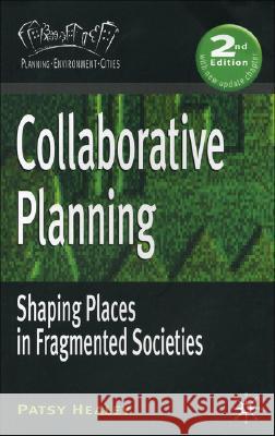 Collaborative Planning: Shaping Places in Fragmented Societies Healey, Patsy 9781403949196