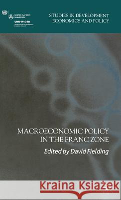Macroeconomic Policy in the Franc Zone David Fielding 9781403949523 Palgrave MacMillan