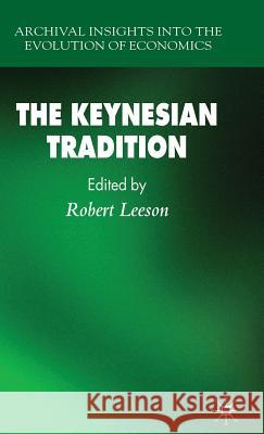 The Keynesian Tradition Robert Leeson 9781403949608 Palgrave MacMillan